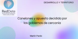 CANELONES Y UNA APUESTA DECIDIDA POR LOS GOBIERNOS DE CERCANÍA