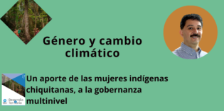 (Español) Género y cambio Climático. Un aporte de mujeres indígenas Chiquitanas
